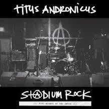 TITUS ANDRONICUS-STADIUM ROCK LP *NEW* was $36.99 now...