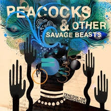 TENESHA THE WORSMITH-PEACOCKS & OTHER SAVAGE BEASTS LP *NEW*