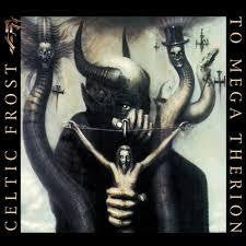 CELTIC FROST-TO MEGA THERION