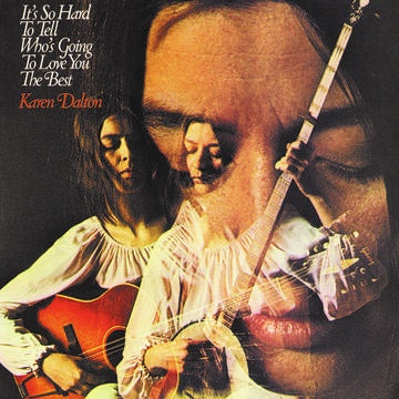 DALTON KAREN-IT'S SO HARD TO TELL WHO'S GOING TO LOVE YOU THE BEST LP *NEW*