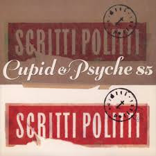 SCRITTI POLITTI-CUPID & PSYCHE 85 LP NM COVER VG