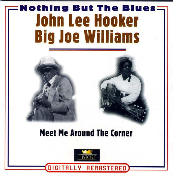 HOOKER JOHN LEE & BIG JOE WILLIAMS-MEET ME AROUND THE CORNER 2CD VG