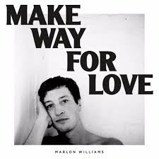 WILLIAMS MARLON-MAKE WAY FOR LOVE BLUE VINYL LP *NEW*