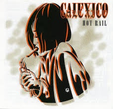 CALEXICO-HOT RAIL GOLD VINYL 2LP *NEW*