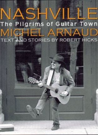 NASHVILLE-THE PILGRIMS OF GUITAR TOWN MICHEL ARNAUD BOOK VG