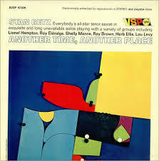 GETZ STAN-ANOTHER TIME, ANOTHER PLACE LP VG COVER VG