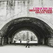 LAMARR DELVON ORGAN TRIO-I TOLD YOU SO LP *NEW*