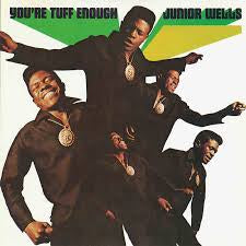 WELLS JUNIOR-YOU'RE TUFF ENOUGH LP *NEW*