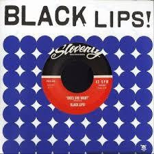 BLACK LIPS-DOES SHE WANT 7INCH *NEW*