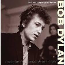BOB DYLAN THE ILLUSTRATED BIOGRAPHY BOOK G