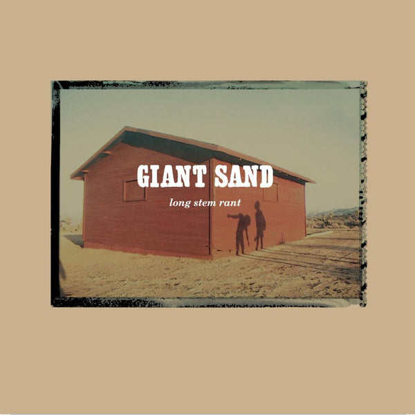 GIANT SAND-LONG STEM RANT LP *NEW*