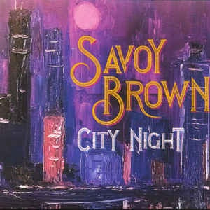 SAVOY BROWN-CITY NIGHT CD *NEW*