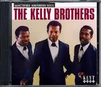 KELLY BROTHERS THE-SANCTIFIED SOUTHERN SOUL CD VG+