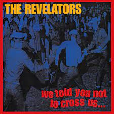 REVELATORS THE- WE TOLD YOU NOT TO CROSS US CD *NEW*