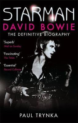 DAVID BOWIE STARMAN THE DEFINITIVE BIOGRAPHY-PAUL TRYNKA BOOK VG