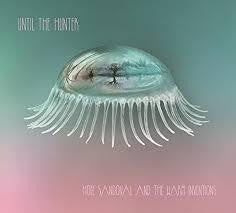 SANDOVAL HOPE & THE WARM INVENTIONS-UNTIL THE HUNTER CD *NEW*