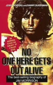 MORRISON JIM-NO ONE HERE GETS OUT ALIVE JERRY HOPKINS BOOK G