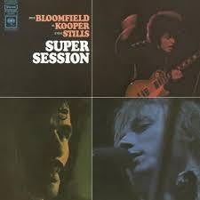BLOOMFIELD, KOOPER, STILLS-SUPER SESSION LP *NEW*