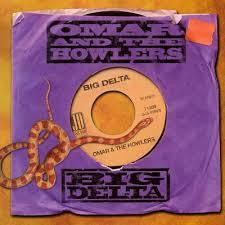 OMAR AND THE HOWLERS-BIG DELTA CD *NEW*
