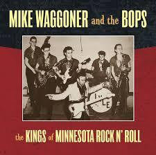 WAGGONER MIKE AND THE BOPS-KINGS OF MINNESOTA ROCK N' ROLL LP *NEW* was $29.99 now...