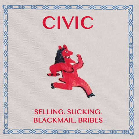 CIVIC-SELLING, SUCKING, BLACKMAIL BRIBES 7'' *NEW*