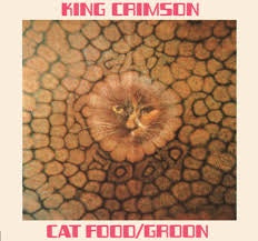 KING CRIMSON-CAT FOOD/ GROON 10" *NEW* was $29.99 now...