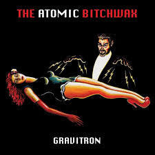 ATOMIC BITCHWAX-GRAVITRON LP *NEW*