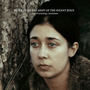 REVOLUTIONARY ARMY OF THE INFANT JESUS-SONGS OF YEARNING / NOCTURNES 2CD *NEW*