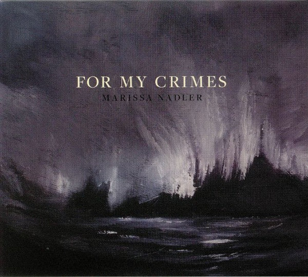 NADLER MARISSA-FOR MY CRIMES CD *NEW*