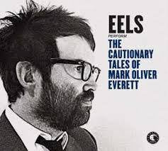EELS-THE CAUTIONARY TALES OF MARK OLIVER EVERETT 2CD *NEW*