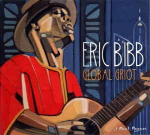 BIBB ERIC-GLOBAL GRIOT 2CD *NEW*