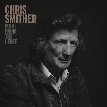 SMITHER CHRIS-MORE FROM THE LEVEE LP *NEW*
