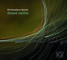 BROADHURST PHIL QUARTET-DELAYED REACTION *NEW*