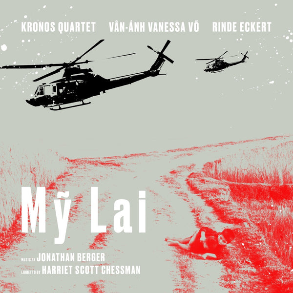 KRONOS QUARTET VAN ANH VANESSA VO RINDE ECKERT-MY LAI CD *NEW*