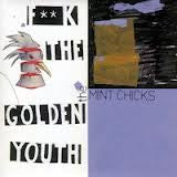 MINT CHICKS-FUCK THE GOLDEN YOUTH 3 INCH CD DISC LN COVER G