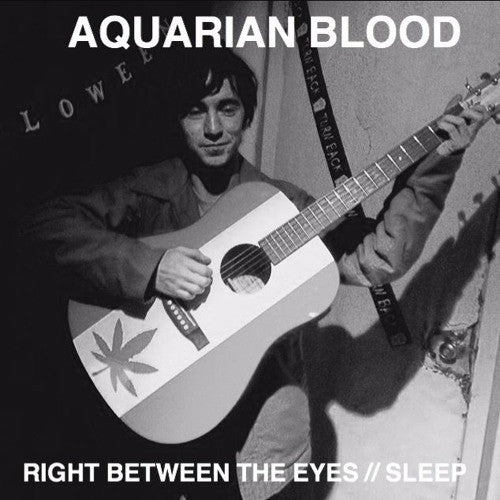 AQUARIAN BLOOD-RIGHT BETWEEN THE EYE//SLEEP 7" *NEW*