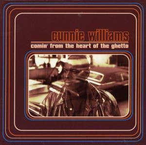 WILLIAMS CUNNIE-COMIN' FROM THE HEART OF THE GHETTO CD NM