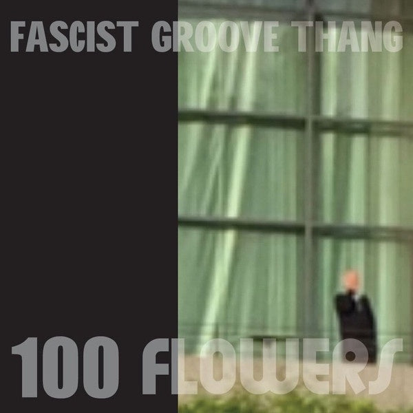 100 FLOWERS-FASCIST GROOVE THANG 7'' *NEW*