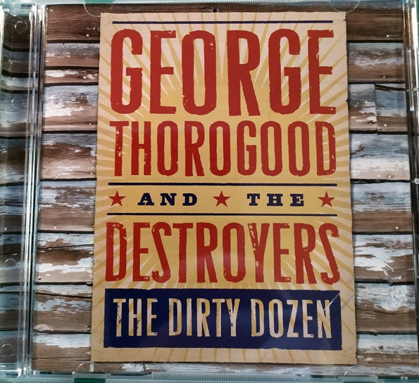 THOROGOOD GEORGE AND THE DESTROYERS-THE DIRTY DOZEN CD NM