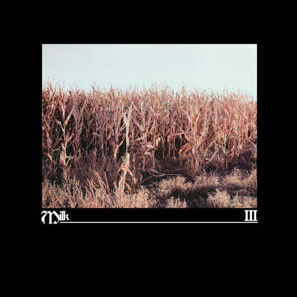 MILK-III LP *NEW*