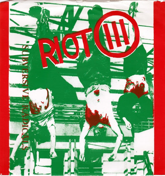 RIOT 111-SUBVERSIVE RADICALS 7" VG COVER G+