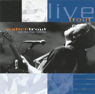 TROUT WALTER AND THE FREE RADICALS-LIVE TROUT 2CD *NEW*
