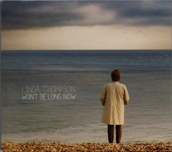 THOMPSON LINDA-WON'T BE LONG NOW CD NM