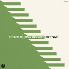SURE FIRE SOUL ENSEMBLE THE-STEP DOWN LP *NEW*