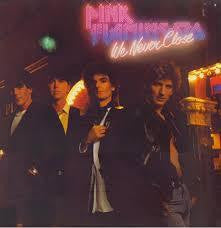 PINK FLAMINGOS-WE NEVER CLOSE LP NM COVER EX