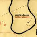 DUTZ BRAD QUARTET-PERIPHERAL HEARING CD *NEW*