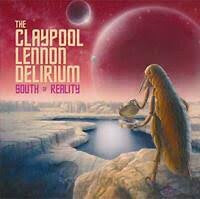 CLAYPOOL LENNON DELIRIUM-SOUTH OF REALITY CD *NEW*