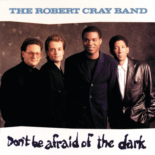 CRAY ROBERT BAND THE-DON'T BE AFRAID OF THE DARK CD VG+