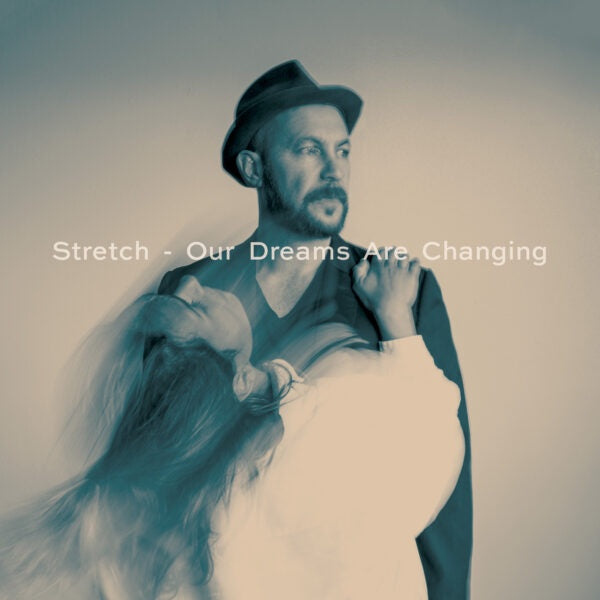 STRETCH-OUR DREAMS ARE CHANGING CD *NEW*