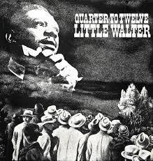 LITTLE WALTER-QUARTER TO TWELVE LP VG COVER VG
